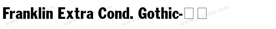 Franklin Extra Cond. Gothic字体转换